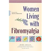 Women Living with Fibromyalgia Women Living with Fibromyalgia Paperback Kindle Hardcover Mass Market Paperback
