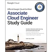 Official Google Cloud Certified Associate Cloud Engineer Study Guide Official Google Cloud Certified Associate Cloud Engineer Study Guide Paperback