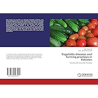 Vegetable diseases and farming practices in Pakistan: Tomato and Cucumber Diseases