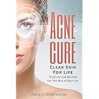 Acne Cure Clear Skin For Life Acne Cure Clear Skin For Life Kindle Audible Audiobook Paperback