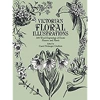 Victorian Floral Illustrations: 344 Wood Engravings of Exotic Flowers and Plants (Dover Pictorial Archive) Victorian Floral Illustrations: 344 Wood Engravings of Exotic Flowers and Plants (Dover Pictorial Archive) Paperback