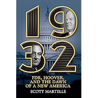 1932: FDR, Hoover and the Dawn of a New America 1932: FDR, Hoover and the Dawn of a New America Kindle Hardcover Audible Audiobook Audio CD