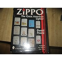 Zippo : The Great American Lighter : Including the Poore Guide to Zippo Prices Zippo : The Great American Lighter : Including the Poore Guide to Zippo Prices Hardcover