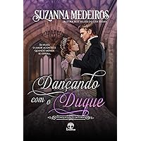 Dançando com o Duque (Conquistando um Lorde) (Portuguese Edition) Dançando com o Duque (Conquistando um Lorde) (Portuguese Edition) Kindle