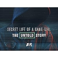 Secret Life of a Gang Girl: The Untold Story Season 1