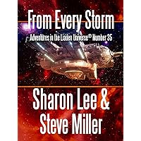 From Every Storm: Adventures in the Liaden Universe® Number 35 (Adventures in the Liaden Universe ®) From Every Storm: Adventures in the Liaden Universe® Number 35 (Adventures in the Liaden Universe ®) Kindle Paperback