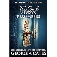 The Soul Always Remembers: The Beacon Series The Soul Always Remembers: The Beacon Series Kindle Paperback