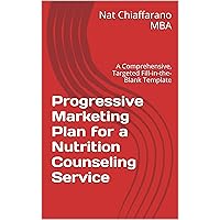 Progressive Marketing Plan for a Nutrition Counseling Service: A Comprehensive, Targeted Fill-in-the-Blank Template