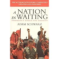 Nation in Waiting: Indonesia's Search for Stability Nation in Waiting: Indonesia's Search for Stability Paperback Kindle Hardcover