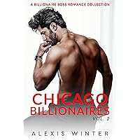 Chicago Billionaires Vol 2: A Billionaire Boss Collection Chicago Billionaires Vol 2: A Billionaire Boss Collection Kindle Paperback
