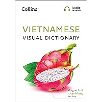 Vietnamese Visual Dictionary: A photo guide to everyday words and phrases in Vietnamese (Collins Visual Dictionary) Vietnamese Visual Dictionary: A photo guide to everyday words and phrases in Vietnamese (Collins Visual Dictionary) Kindle Paperback
