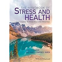 The Handbook of Stress and Health: A Guide to Research and Practice The Handbook of Stress and Health: A Guide to Research and Practice Hardcover Kindle
