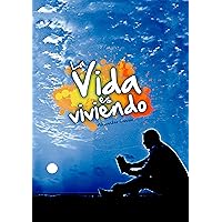 La Vida es Viviendo - (Biblioteca de Alexander Cossio) (Spanish Edition) La Vida es Viviendo - (Biblioteca de Alexander Cossio) (Spanish Edition) Kindle Hardcover Paperback