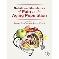 Nutritional Modulators of Pain in the Aging Population Nutritional Modulators of Pain in the Aging Population Kindle Hardcover