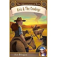Kris & The Cowboys: The Adventures of Kris Kris & The Cowboys: The Adventures of Kris Kindle Paperback Hardcover