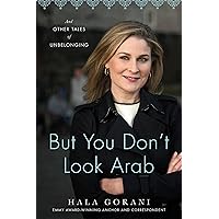 But You Don't Look Arab: And Other Tales of Unbelonging But You Don't Look Arab: And Other Tales of Unbelonging Hardcover Audible Audiobook Kindle