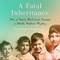 A Fatal Inheritance: How a Family Misfortune Revealed a Deadly Medical Mystery A Fatal Inheritance: How a Family Misfortune Revealed a Deadly Medical Mystery Hardcover Kindle Audible Audiobook
