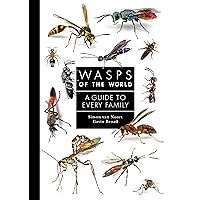 Wasps of the World: A Guide to Every Family (A Guide to Every Family, 8) Wasps of the World: A Guide to Every Family (A Guide to Every Family, 8) Hardcover Kindle