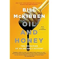 Oil and Honey: The Education of an Unlikely Activist Oil and Honey: The Education of an Unlikely Activist Kindle Audible Audiobook Hardcover Paperback Audio CD Digital
