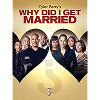 Tyler Perry's Why Did I Get Married