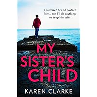 My Sister’s Child: An utterly gripping and emotional family drama full of suspense My Sister’s Child: An utterly gripping and emotional family drama full of suspense Kindle Audible Audiobook Paperback Audio CD