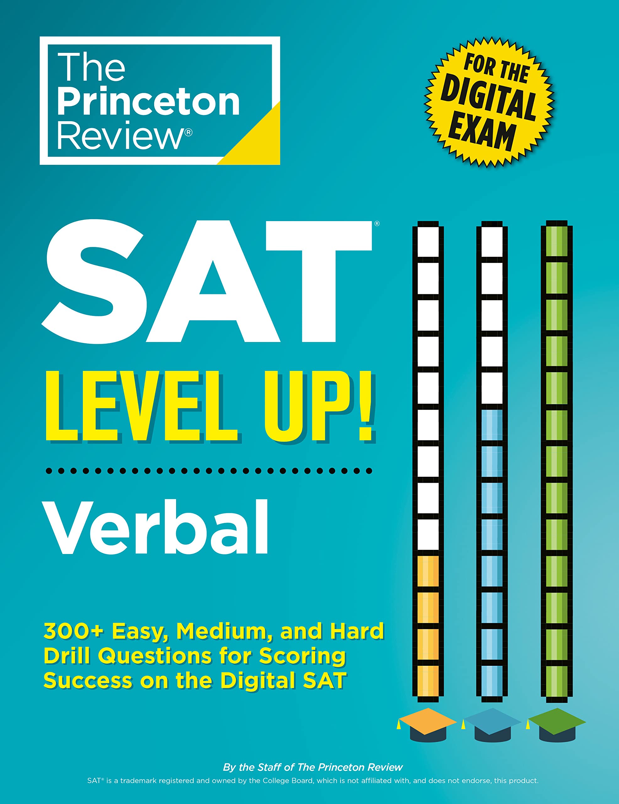 SAT Level Up! Verbal: 300+ Easy, Medium, and Hard Drill Questions for Scoring Success on the Digital SAT (College Test Preparation)