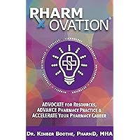 Pharmovation: Advocate for Resources, Advance Pharmacy Practice, & Accelerate Your Pharmacy Career Pharmovation: Advocate for Resources, Advance Pharmacy Practice, & Accelerate Your Pharmacy Career Kindle Hardcover Paperback