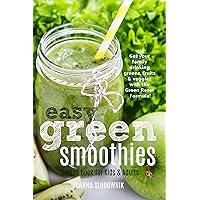 Easy Green Smoothie Recipe Book for Kids & Adults: Get Your Family Drinking Greens, Fruits & Veggies with Green Reset Formula!