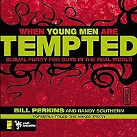 When Young Men Are Tempted: Sexual Purity for Guys in the Real World When Young Men Are Tempted: Sexual Purity for Guys in the Real World Audible Audiobook Paperback Kindle