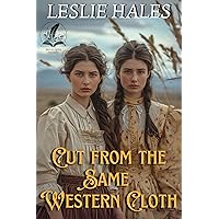Cut from the Same Western Cloth: A Historical Western Romance Novel Cut from the Same Western Cloth: A Historical Western Romance Novel Kindle