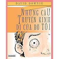 Nhung Cau Truyen Kinh Di Cua Bo Toi (Vietnamese Edition) Nhung Cau Truyen Kinh Di Cua Bo Toi (Vietnamese Edition) Kindle Paperback