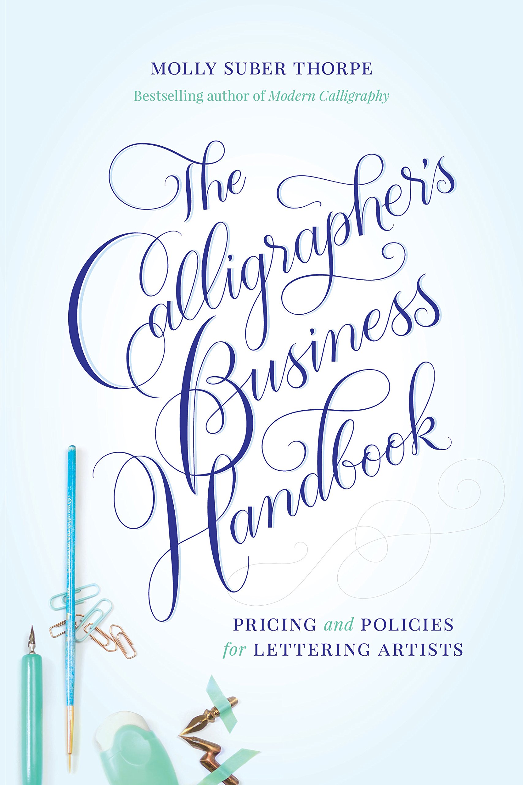 The Calligrapher’s Business Handbook: Pricing & Policies for Lettering Artists