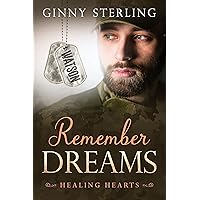 Remember Dreams: A Second Chance Military Romance (Healing Hearts) Remember Dreams: A Second Chance Military Romance (Healing Hearts) Kindle Audible Audiobook Paperback