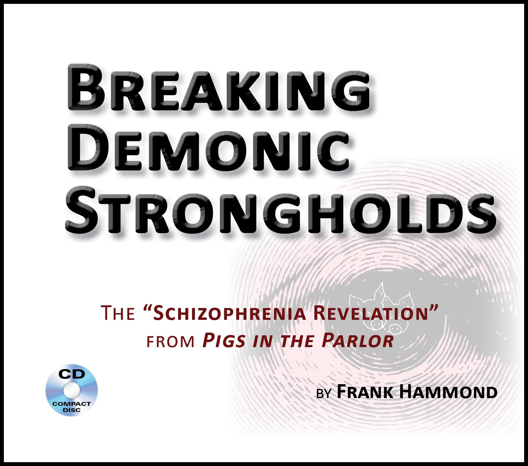 Breaking Demonic Strongholds (2 CDs)