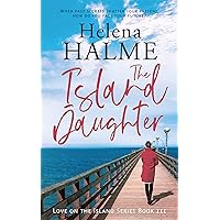 The Island Daughter: A second chance romance with a surprising twist (Love on the Island Book 3) The Island Daughter: A second chance romance with a surprising twist (Love on the Island Book 3) Kindle Paperback