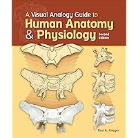 A Visual Analogy Guide to Human Anatomy and Physiology A Visual Analogy Guide to Human Anatomy and Physiology Loose Leaf Ring-bound