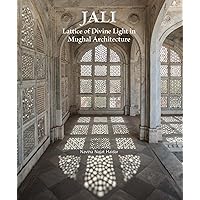 Jali: Lattice of Divine Light in Mughal Architecture