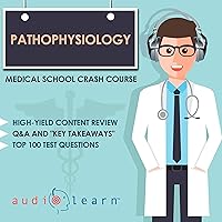 Pathophysiology - Medical School Crash Course Pathophysiology - Medical School Crash Course Audible Audiobook Kindle