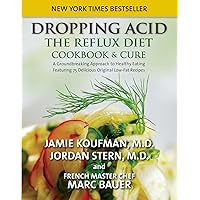 Dropping Acid: The Reflux Diet Cookbook & Cure Dropping Acid: The Reflux Diet Cookbook & Cure Hardcover Kindle