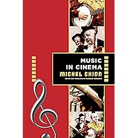 Music in Cinema (Film and Culture Series) Music in Cinema (Film and Culture Series) Kindle Paperback Hardcover