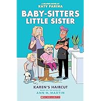 Karen's Haircut: A Graphic Novel (Baby-Sitters Little Sister #7) (Baby-Sitters Little Sister Graphix) Karen's Haircut: A Graphic Novel (Baby-Sitters Little Sister #7) (Baby-Sitters Little Sister Graphix) Paperback Kindle Hardcover