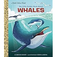 My Little Golden Book About Whales My Little Golden Book About Whales Hardcover Kindle