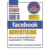 Ultimate Guide to Facebook Advertising: How to Access 600 Million Customers in 10 Minutes (Ultimate Series) Ultimate Guide to Facebook Advertising: How to Access 600 Million Customers in 10 Minutes (Ultimate Series) Paperback
