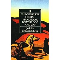 The Complete Herbal Handbook for the Dog and Cat The Complete Herbal Handbook for the Dog and Cat Paperback