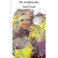 The Autobiography of Mark Twain The Autobiography of Mark Twain Kindle Paperback Audible Audiobook Hardcover Mass Market Paperback Audio CD