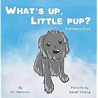What's Up, Little Pup? What's Up, Little Pup? Kindle Paperback