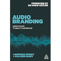 Audio Branding: Using Sound to Build Your Brand Audio Branding: Using Sound to Build Your Brand Paperback Kindle Audible Audiobook