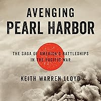 Avenging Pearl Harbor: The Saga of America's Battleships in the Pacific War Avenging Pearl Harbor: The Saga of America's Battleships in the Pacific War Audible Audiobook Kindle Hardcover Paperback Audio CD