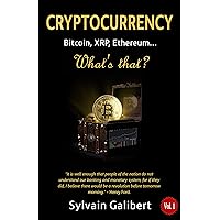 Cryptocurrency, what's that?: Bitcoin, XRP, Ethereum... (Economics Book 1) Cryptocurrency, what's that?: Bitcoin, XRP, Ethereum... (Economics Book 1) Kindle Paperback