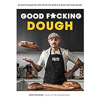 Good F*cking Dough: 60 Easy-to-Bake Recipes from The World’s Most Tasteless Baker Good F*cking Dough: 60 Easy-to-Bake Recipes from The World’s Most Tasteless Baker Paperback Kindle